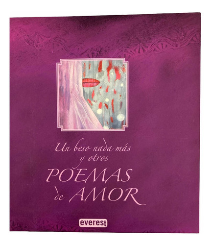 Un Beso Nada Más Y Otros Poemas De Amor Con Cd- Everest
