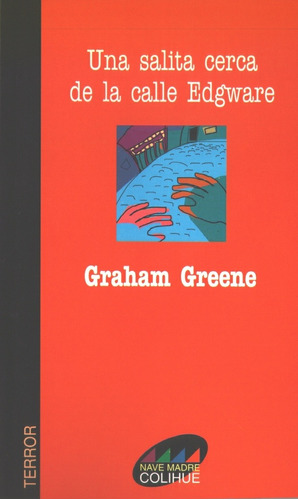 Una Salita Cerca De La Calle Edgware  - Greene, Graham