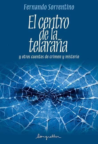 Centro De La Telaraña, El, de Sorrentino, Fernando. Editorial Longseller en español
