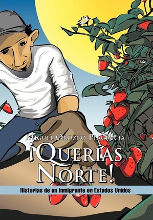 Libro Quer As Norte! - Miguel Orozco Placencia