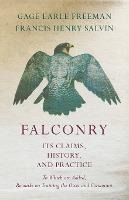 Falconry - Its Claims, History, And Practice - To Which A...