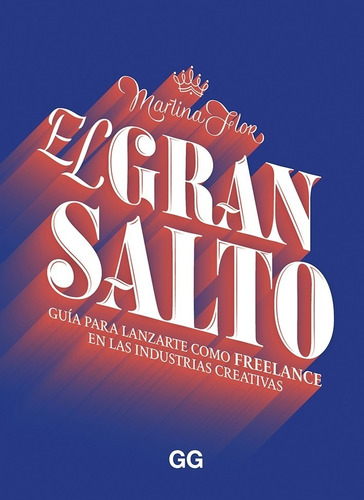 Imagen 1 de 6 de El Gran Salto Guía Para Lanzarte Como Freelance