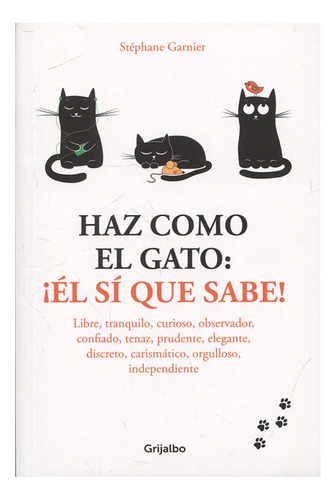 Libro Haz Como El Gato: ¡él Sí Que Sabe!