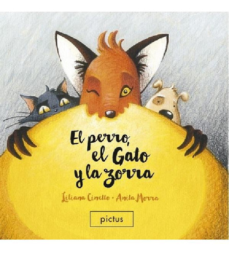 Libro - El Perro El Gato Y La Zorra - Liliana Cto - Anita M