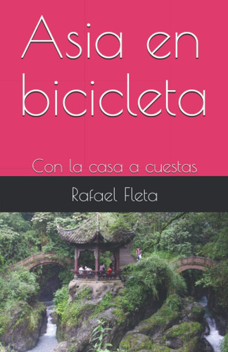 Libro: Asia En Bicicleta: Con La Casa A Cuestas (spanish Edi