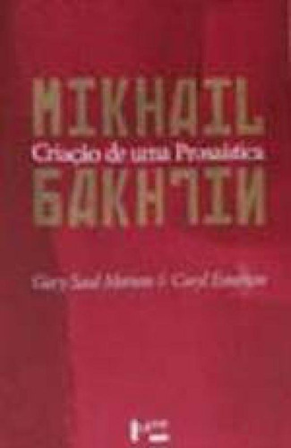 Mikhail Bakhtin: Criação De Uma Prosaística, De Emerson, Caryl. Editora Edusp, Capa Mole Em Português