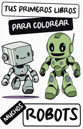 Libro: Muchos Robots. Tus Primeros Libros Para Colorear. (li