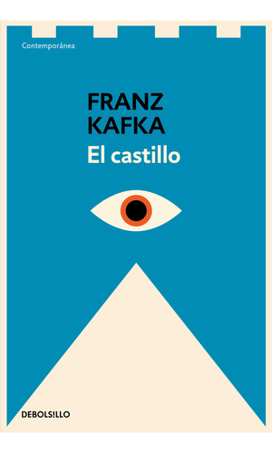 El castillo, de Franz Kafka., vol. 1.0. Editorial Debolsillo, tapa blanda, edición 1.0 en español, 2023