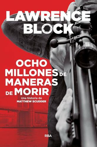 Libro Ocho Millones De Maneras De Morir - Lawrence Block
