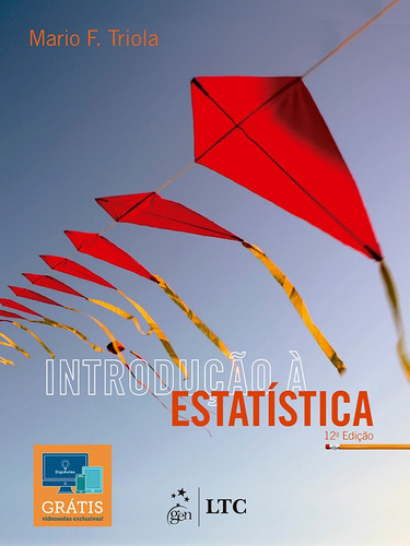 Introdução à Estatística, de Triola, Mário F.. LTC - Livros Técnicos e Científicos Editora Ltda., capa mole em português, 2017