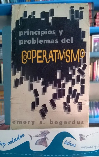 Principios Y Problemas Del Cooperativismo Emory Bogardus