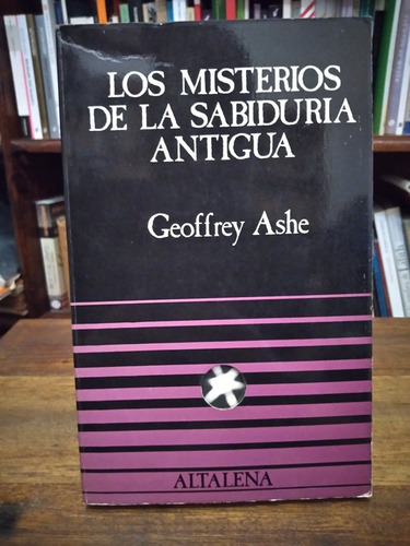 Los Misterios De La Sabiduria Antigua - Geoffrey Ashe