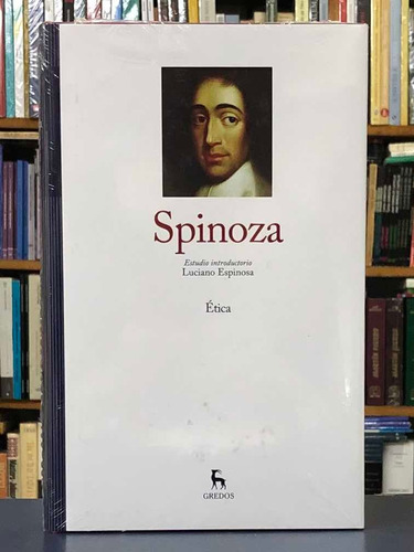 Ética Demostrada Según El Orden Geométrico - Spinoza Gredos