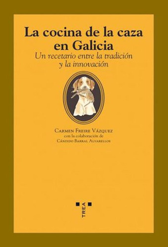 Libro La Cocina De La Caza En Galicia