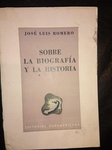 Sobre La Biografía Y La Historia José Luis Romero Intonso