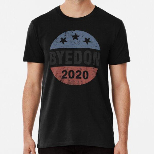 Remera  byedon 2020 Bye Don Vintage Divertido Joe Biden Algo