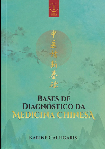 Bases De Diagnóstico Da Medicina Chinesa, De Karine Calligaris. Editorial Inserir, Capa Mole, Edição 1 Em Português, 2024