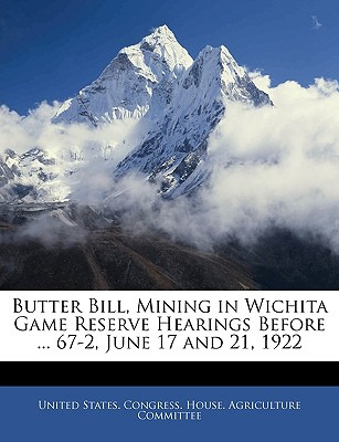 Libro Butter Bill, Mining In Wichita Game Reserve Hearing...