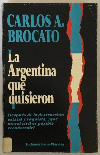 Carlos Alberto Brocato La Argentina Que Quisieron