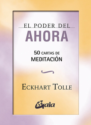 Libro El Poder Del Ahora: 50 Cartas De Meditaciã³n - Toll...