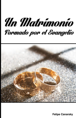Libro Un Matrimonio Formado Por Evangelio (spanish Editio