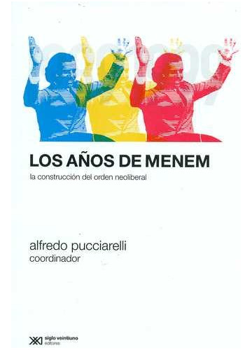 Libro Años De Menem. La Construcción Del Orden Neoliberal,