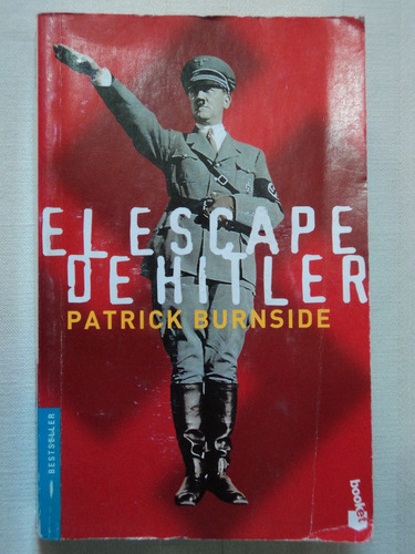 El Escape De Hitler - Patrick Burnside, 2004, Booket.