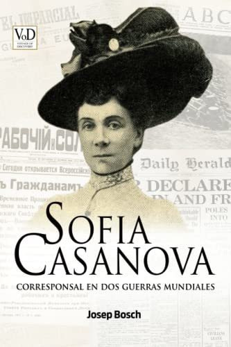 Sofia Casanova: Corresponsal En Dos Guerras Mundiales