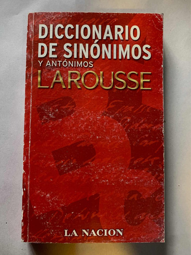 Diccionario De Sinónimos Y Antónimos = Larousse | La Nación