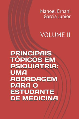 Principais Tópicos Em Psiquiatria: Uma Abordagem Para O Estu