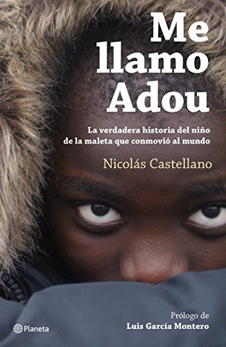 Me Llamo Adou : La Verdadera Historia Del Niño De La Maleta