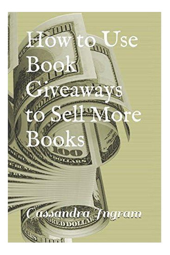Libro: Cómo Utilizar Los Sorteos De Libros Para Vender Más
