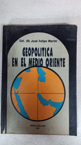 Geopolitica En El Medio Oriente - Jose Felipe Marini 