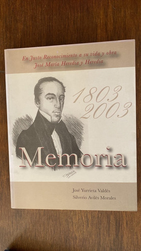 Memoria Vida Y Obra Jose Maria Heredia Y Heredia