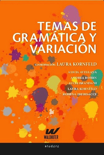 Temas De Gramatica Y Variacion - Laura Kornfeld