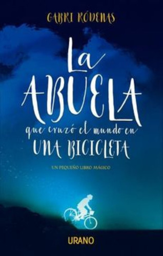 Libro La Abuela Que Cruzo El Mundo En Una Bicicleta /392