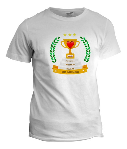 Camiseta Personalizada Troféu Melhor Mãe - Dia Das Mães