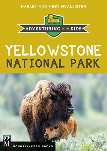 Parque Nacional De Yellowstone: Aventuras Con Ninos