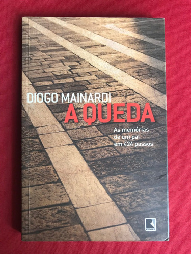 Livro - A Queda - Diogo Mainardi - Ed. Record