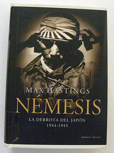 Nemesis, La Derrota Del Japon De Max Hastings