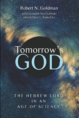 Libro Tomorrow's God : The Hebrew Lord In An Age Of Scien...