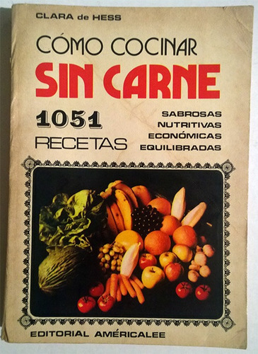 Libro De Clara De Hess: Como Cocinar Sin Carne. 1051 Recetas