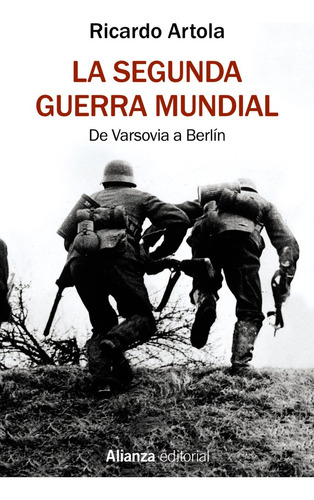 Segunda Guerra Mundial De Varsovia A Berlin - Artola, Ric...