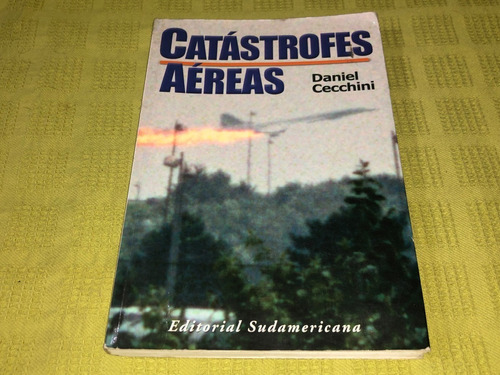 Catástrofes Aéreas - Daniel Cecchini - Sudamericana