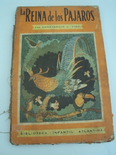 Antiguo Libro La Reina De Los Pajaros Constancio Vigil  1948