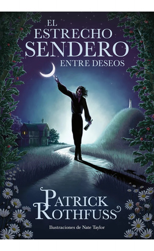 El Estrecho Sendero Entre Deseos - Rothfuss, Patrick