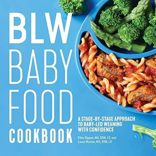 Blw Baby Food Cookbook : A Stage-by-stage Approach To Baby-led Weaning With Confidence, De Ellen Gipson. Editorial Rockridge Press, Tapa Blanda En Inglés