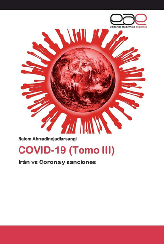Libro: Covid-19 (tomo Iii): Irán Vs Corona Y Sanciones (span
