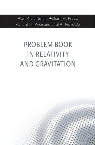 Problem Book In Relativity And Gravitation, De Alan P. Lightman. Editorial Princeton University Press, Tapa Dura En Inglés