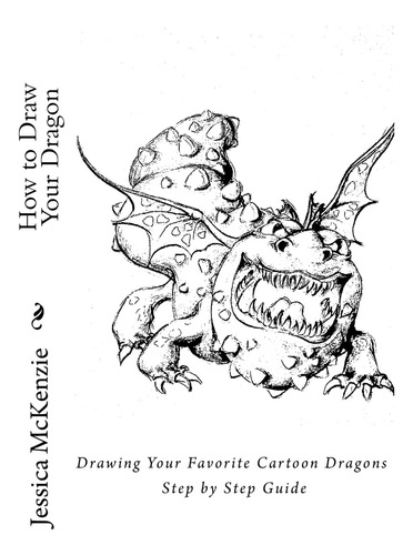 Libro: How To Draw Your Dragon: Drawing Your Favorite Cartoo